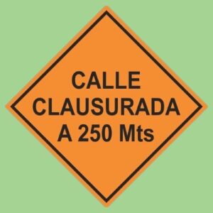 Cartel calle clausurada a 250 mts. de 60 x 60 cm – amesh global Cartel cierre de vias - calle clausurada a 250 m - amesh global